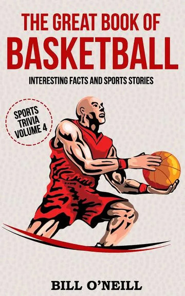 The Great Book of Basketball: Interesting Facts and Sports Stories - Paperback