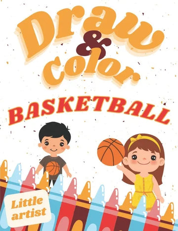 Basketball Coloring, Activity Book for Kids! Learn to draw!: Color and draw - Paperback