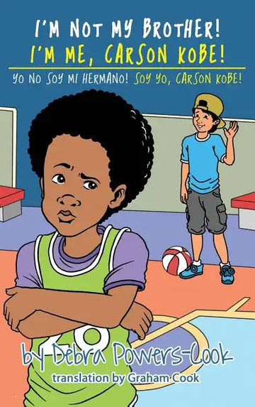 I'm Not My Brother! I'm Me, Carson Kobe!: Yo No Soy Mi Hermano! So Yo, Carson Kobe! - Hardcover