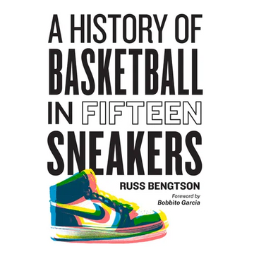 A History of Basketball in Fifteen Sneakers - Hardcover
