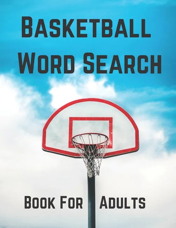 Basketball Word Search Book For Adults: Large Print Basketball fans gift Puzzle Book With Solutions - Paperback