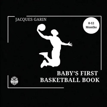 Baby's First Basketball Book: Black and White High Contrast Baby Book 0-12 Months on Basketball - Paperback