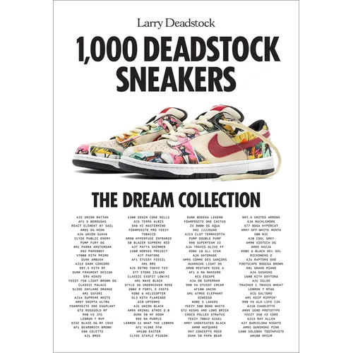 1,000 Deadstock Sneakers: The Dream Collection - Hardcover