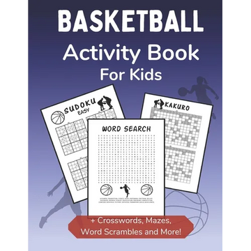 Basketball Activity Book for Kids: Dot-to-Dot, Word Scramble, Mazes, Word Search, Sudoku and Crossword Activity Book for Kids 2nd Grade and Over - Paperback