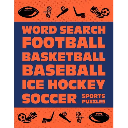 Word Search: Football Basketball Baseball Ice Hockey Soccer Sports Puzzle Activity Logical Book Games For Kids & Adults Large Size - Paperback
