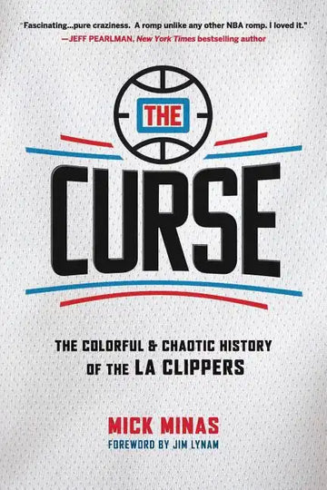 The Curse: The Colorful & Chaotic History of the LA Clippers - Paperback